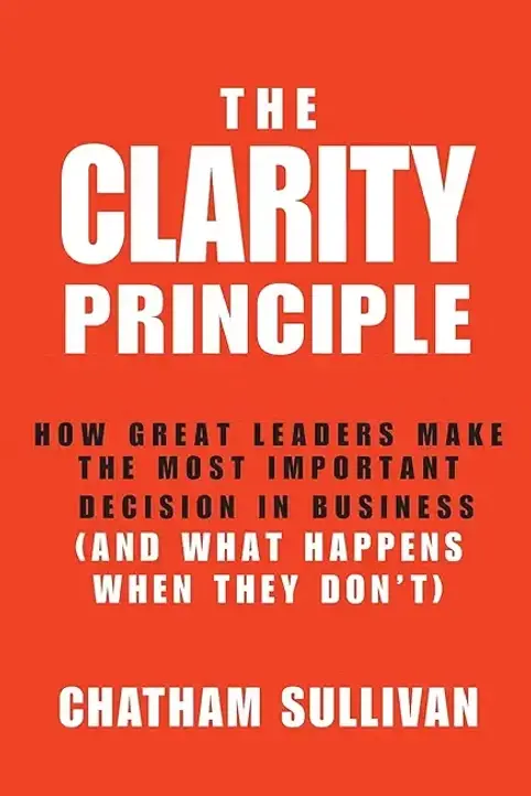 Cover of The Clarity Principle by Chatham Sullivan