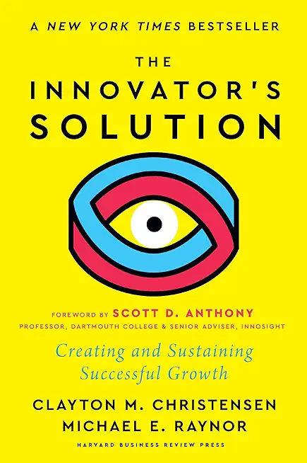 Cover of The Innovator’s Solution by Clayton M. Christensen & Michael E. Raynor